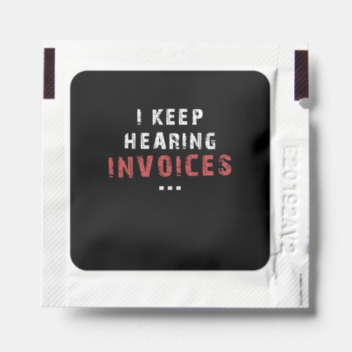 I Keep Hearing Invoices Auditing Accounting Funny  Hand Sanitizer Packet