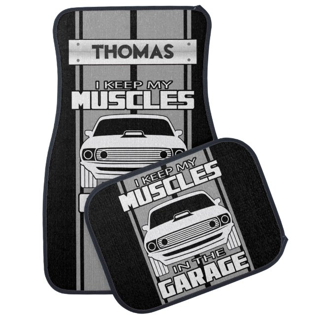 I Keep My Muscles In The Garage Muscle Car Grey Car Mat (Set)