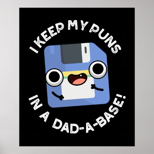 I Keep My Puns In A Dad_a_base Funny Dad PuDark BG Poster