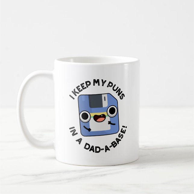 I Keep My Puns In A Dad-a-base Funny Dad Pun  Coffee Mug (Left)