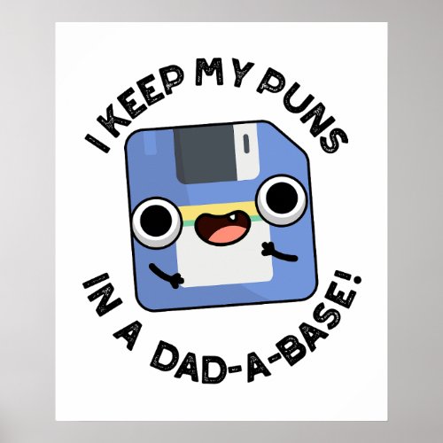 I Keep My Puns In A Dad_a_base Funny Dad Pun  Poster