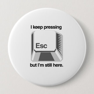 I keep pressing esc button