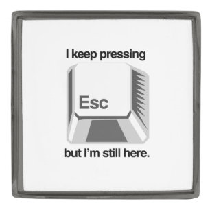 I keep pressing esc gunmetal finish lapel pin