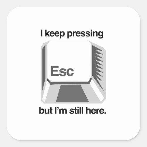 I keep pressing esc square sticker