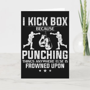 I Kich Box Because Punching Frowned Upon Funny Kic Card
