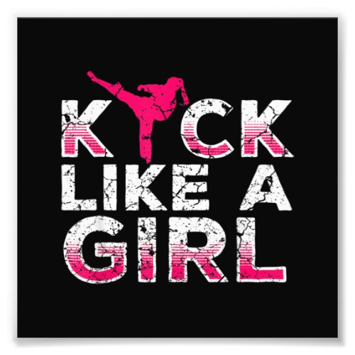 I Kick Like A Girl Karate Kickboxing Photo Print