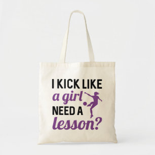 I Kick Like A Girl Need A Lesson Tote Bag