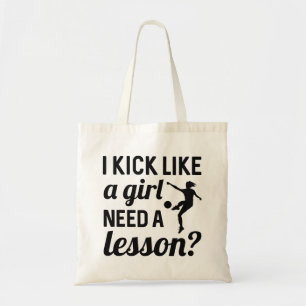 I Kick Like A Girl Need A Lesson Tote Bag