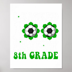 I Kicked 100 Days Of 8th Grade Teacher Student Soc Poster