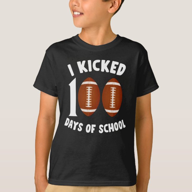 i kicked 100 days of school american football T-Shirt (Front)