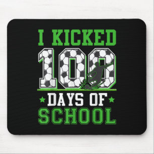 I Kicked 100 Days Of School Soccer 100th Day Boys Mouse Pad