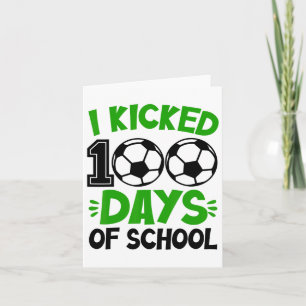 I Kicked 100 Days Of School Soccer 100th Day Sport Card