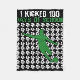 I Kicked 100 Days Of School Soccer 100th Day Sport Fleece Blanket