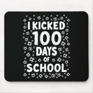 I Kicked 100 Days Of School Soccer Kids 100th Day Mouse Pad