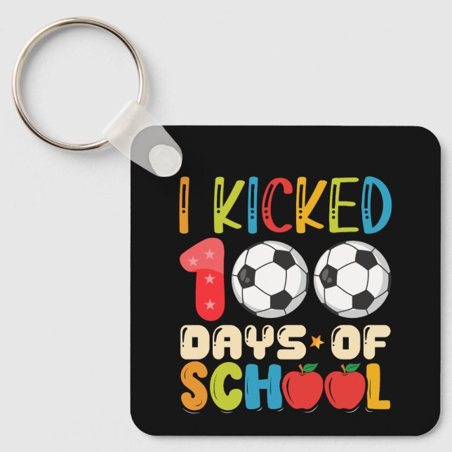 I Kicked 100 Days of School Soccer Lover Keychain (Front)