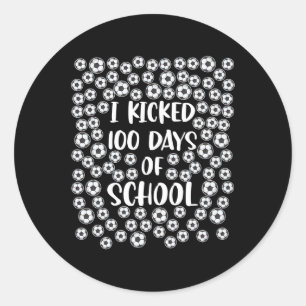 I Kicked 100 Days Of School Soccer Player Student Classic Round Sticker