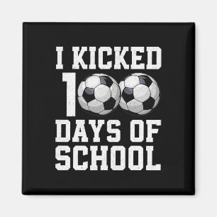 I Kicked 100 Days Of School Soccer Sports Boys Kid Magnet