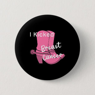 I Kicked Breast Cancer Pink Boot Survivor Design Button