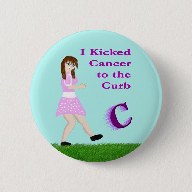 I Kicked Cancer to the Curb Button (Front)
