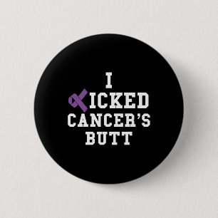 I Kicked Cancer's Butt Pancreatic Cancer Awareness Button