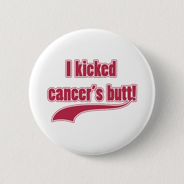 I Kicked Cancer's Butt Pinback Button (Front)