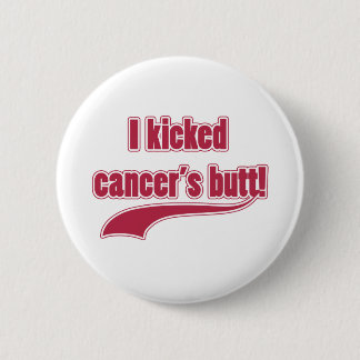 I Kicked Cancer's Butt Pinback Button