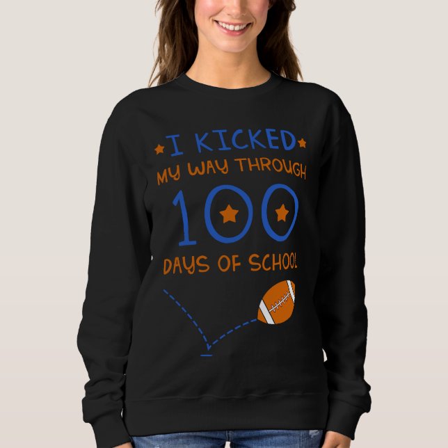I Kicked My Way Through 100 Days Of School America Sweatshirt (Front)