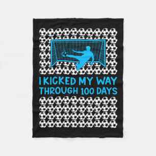 I Kicked My Way Through 100 Days Soccer 100th Day  Fleece Blanket