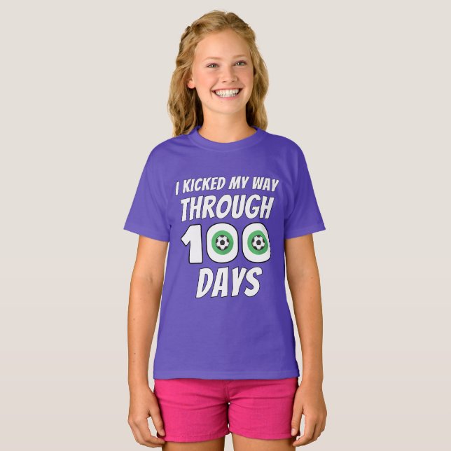I kicked my way through 100 days-soccer lovers T-Shirt (Front Full)