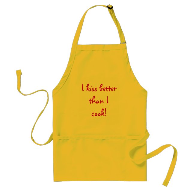 I kiss better than I cook! Adult Apron (Front)