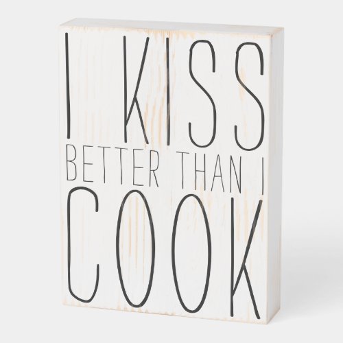 I Kiss Better Than I Cook Kitchen Sign