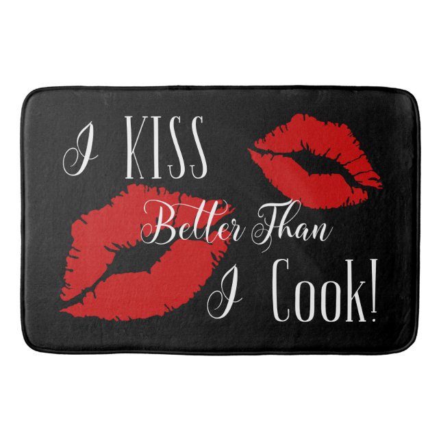 "I KISS Better Than I COOK!" - RUG (Front)