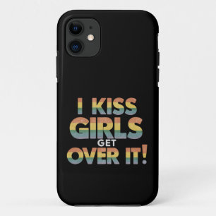 I Kiss Girls Get Over It Funny Lesbian Bisexual iPhone 11 Case