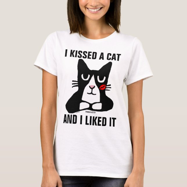 I KISSED A CAT AND I LIKED IT, Funny T-Shirts (Front)