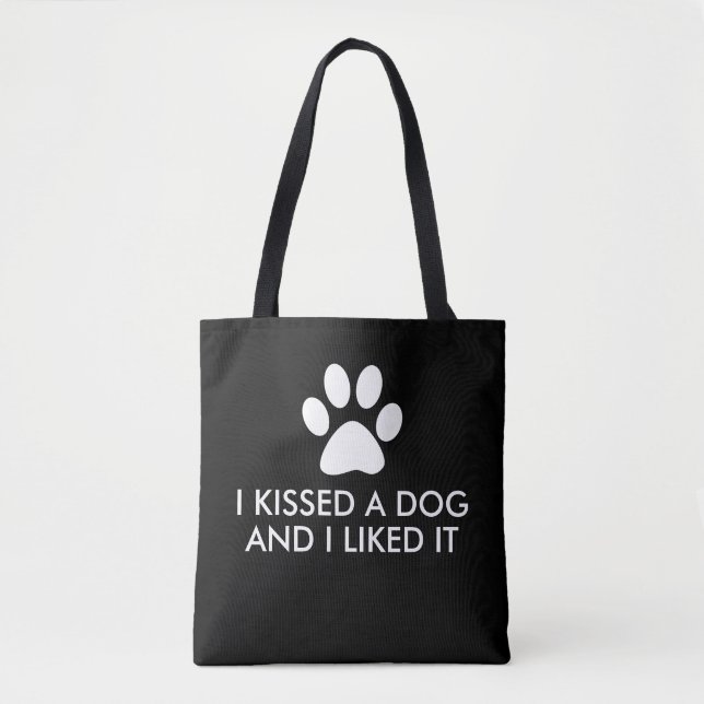 I kissed a dog and I liked it Tote Bag (Front)
