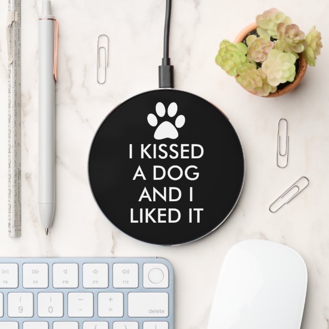 I kissed a dog and I liked it Wireless Charger (Desk)