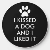 I kissed a dog and I liked it Wireless Charger (Front)