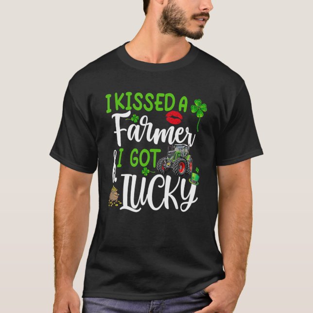I Kissed A Farmer I Got Lucky Tractor St Patrick D T-Shirt (Front)