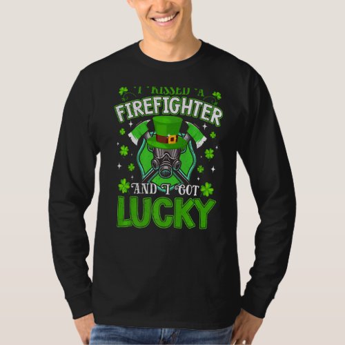 I Kissed A Firefighter And I Got Lucky Funny St Pa T_Shirt