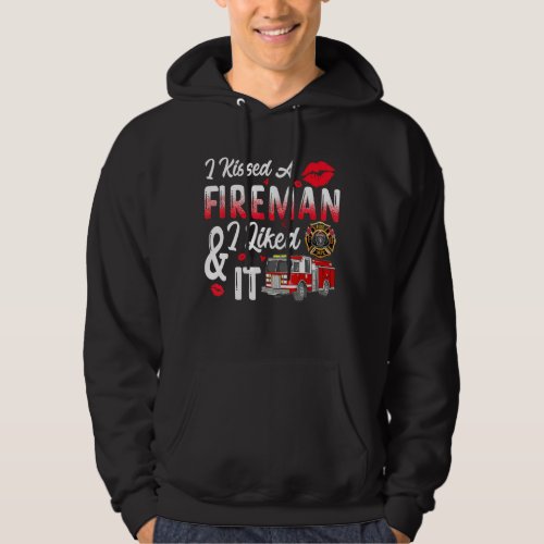 I Kissed A Firefighter And I Liked It Funny Firema Hoodie