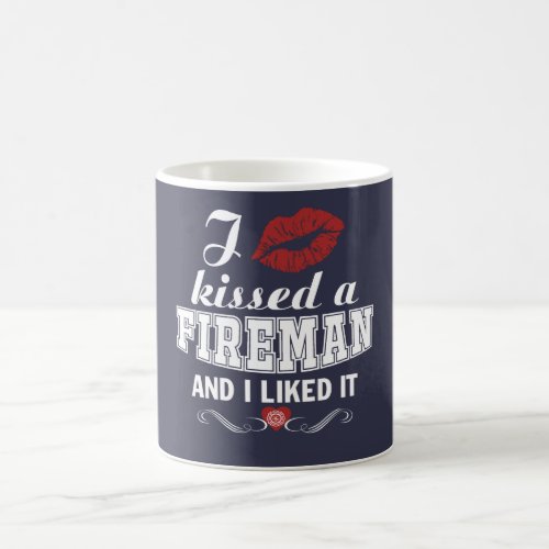I kissed a FIREMAN Coffee Mug