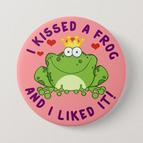 I Kissed a Frog on Valentines Day Pinback Button