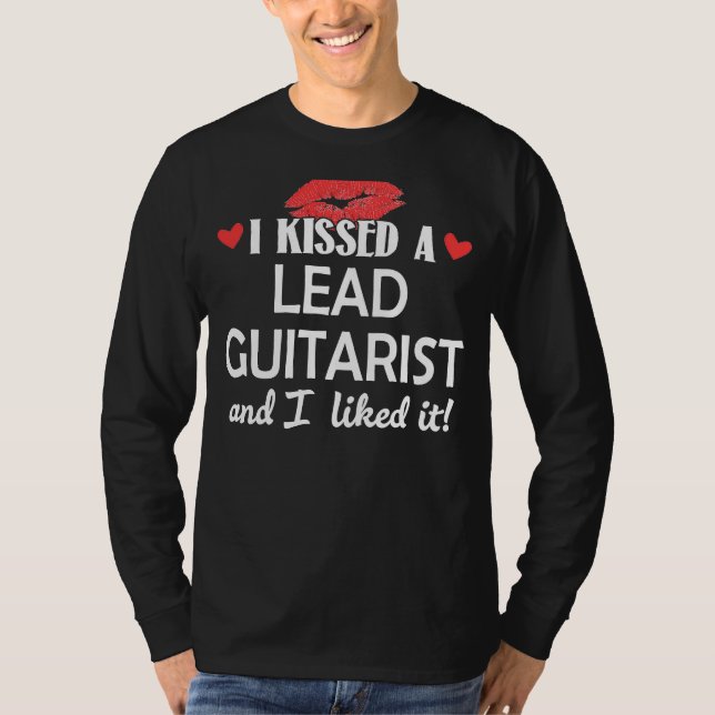 I Kissed a Lead Guitarist Married Dating Anniversa T-Shirt (Front)