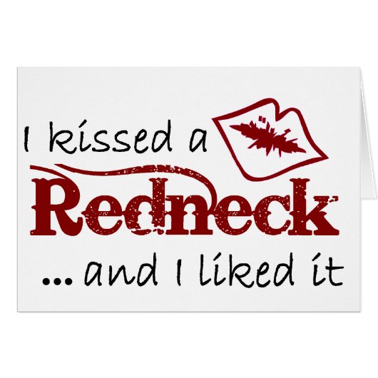 I Kissed A Redneck! (Front Horizontal)