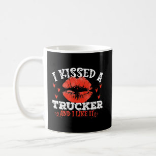 I Kissed A Trucker And Like It Trucker  Coffee Mug