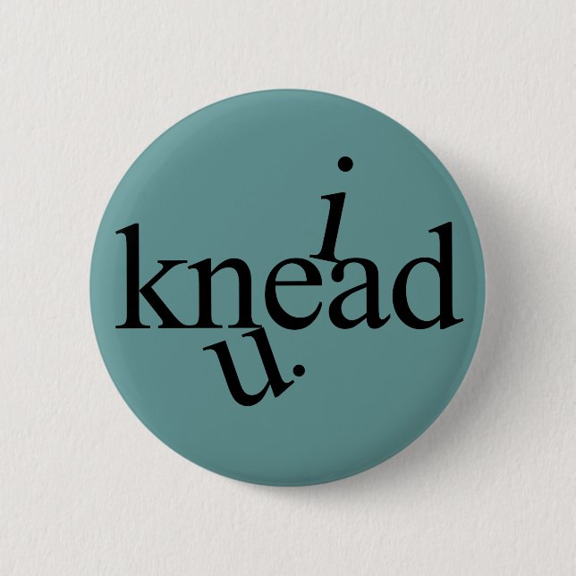 i knead u. pinback button (Front)