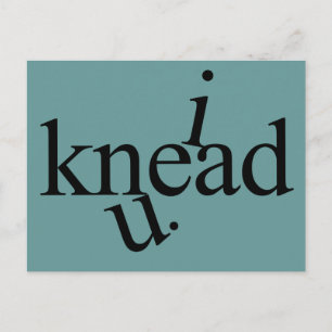i knead u. postcard