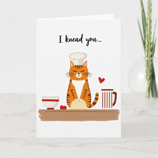 I Knead You Funny Cat Love Card (Front)