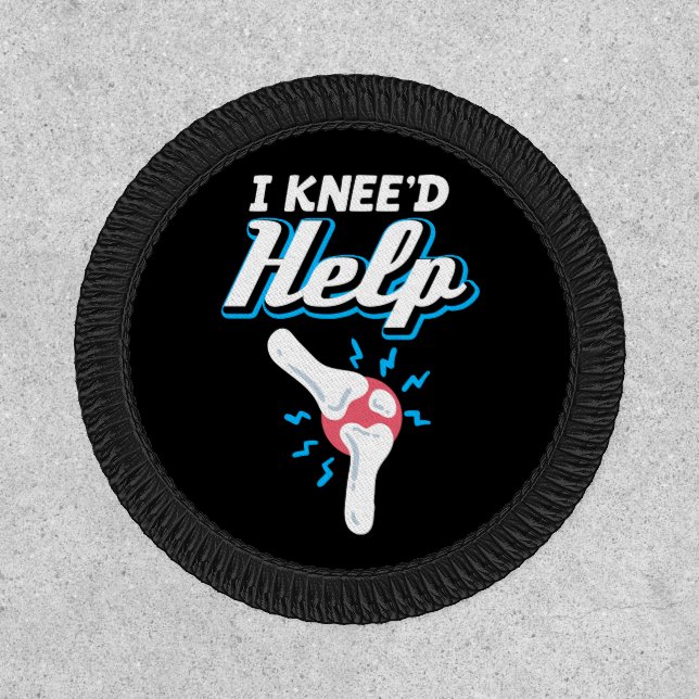 I Kneed Help Knee Replacement Surgery Joint New Kn Patch (Front)