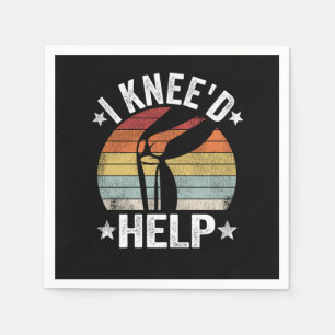 I Kneed Help Knee Surgery Joint Replacement Funny Napkins